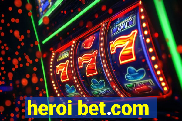 heroi bet.com